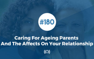 Caring For Ageing Parents And The Affects On Your Relationship