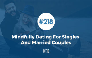 Mindfully Dating For Singles And Married Couples