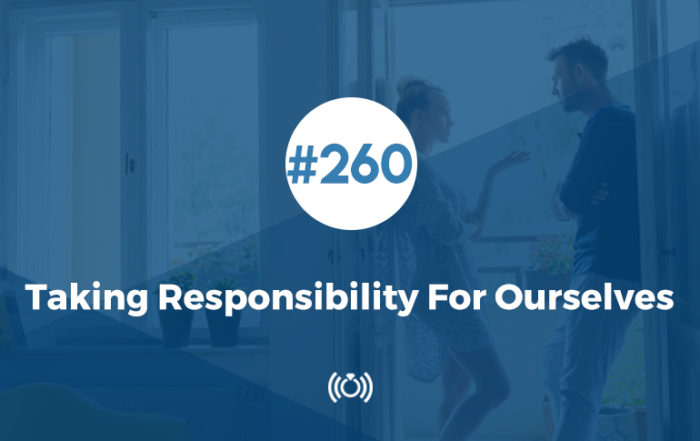 Taking Responsibility For Ourselves