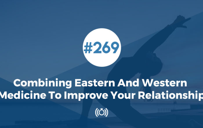 Combining Eastern And Western Medicine To Improve Your Relationship