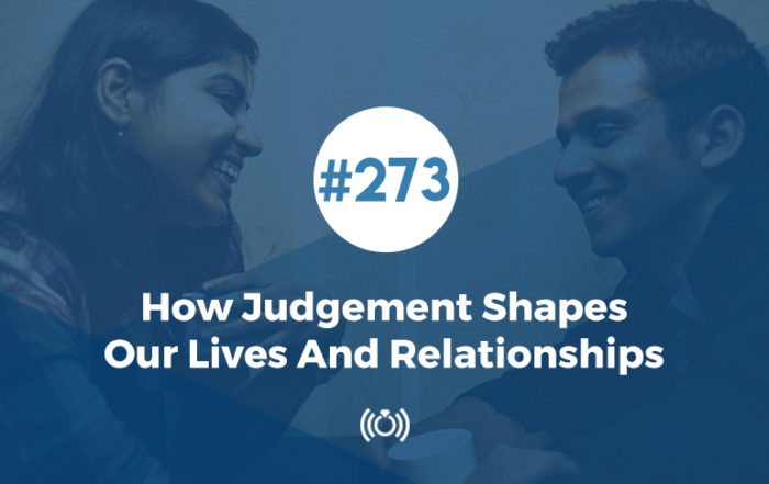 How Judgement Shapes Our Lives And Relationships