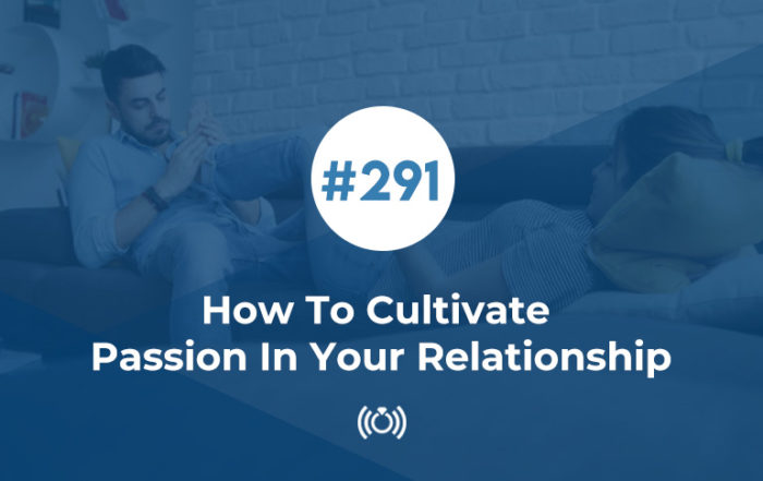 How To Cultivate Passion In Your Relationship