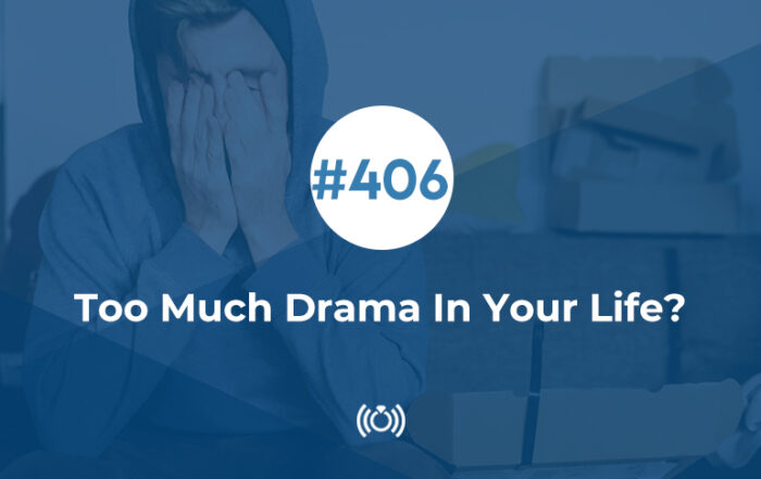 Too Much Drama In Your Life?