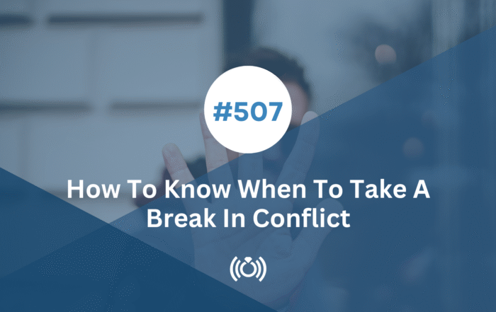 How To Know When To Take A Break In Conflict